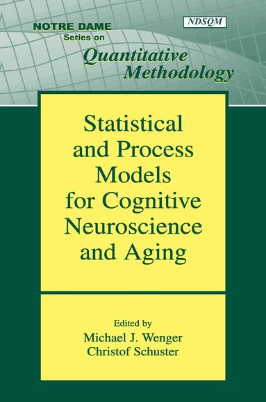 Michael J. Wenger, Christof Schuster - Statistical and Process Models for Cognitive Neuroscience and Aging, Inbunden
