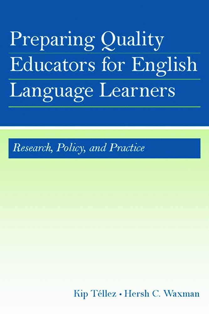 Kip Téllez, Hersh C. Waxman, Kip Tellez - Preparing Quality Educators for English Language Learners, Inbunden
