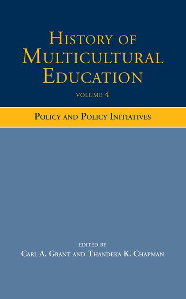 Carl A. Grant, Thandeka K. Chapman - History of Multicultural Education Volume 4, Inbunden