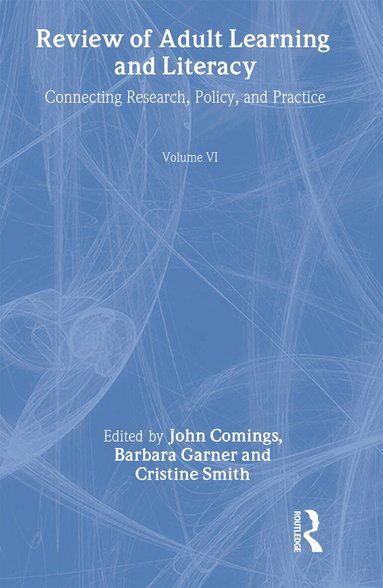 John Comings, Barbara Garner, Cristine Smith - Review of Adult Learning and Literacy, Volume 6, Inbunden