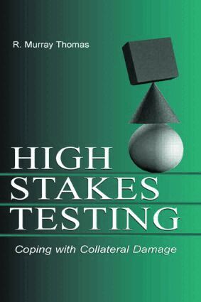 R. Murray Thomas - High-Stakes Testing, Häftad
