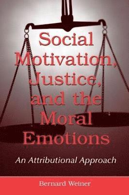 Social Motivation, Justice, and the Moral Emotions 1