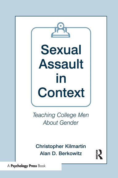 Christopher Kilmartin, Alan D. Berkowitz - Sexual Assault in Context, Häftad