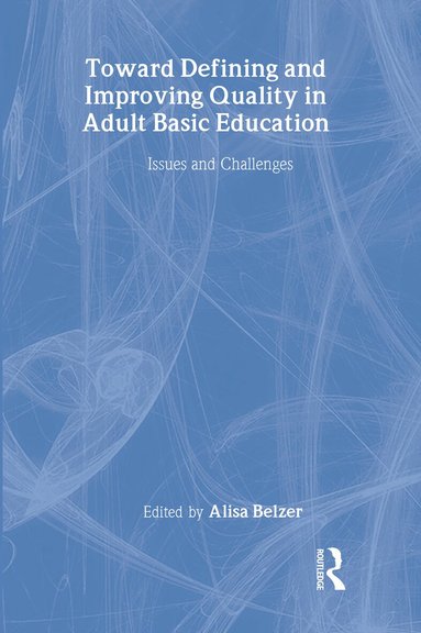 Alisa Belzer - Toward Defining and Improving Quality in Adult Basic Education, Inbunden
