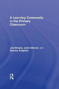 bokomslag A Learning Community in the Primary Classroom