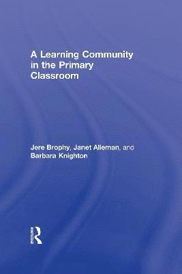 A Learning Community in the Primary Classroom 1