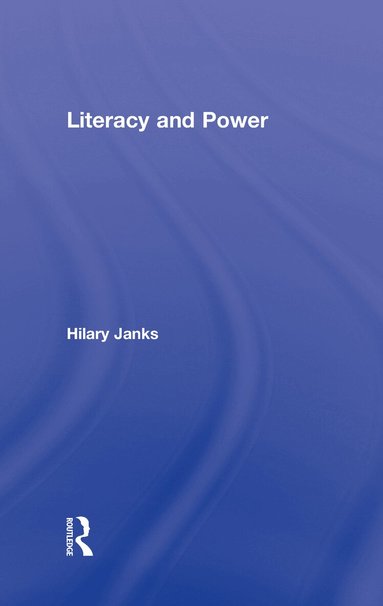 Hilary Janks - Literacy and Power, Inbunden