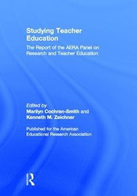 Marilyn Cochran-Smith, Kenneth M. Zeichner - Studying Teacher Education, Inbunden