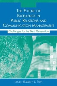 bokomslag The Future of Excellence in Public Relations and Communication Management
