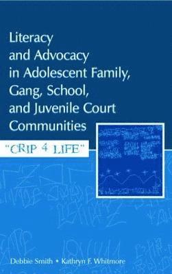 Literacy and Advocacy in Adolescent Family, Gang, School, and Juvenile Court Communities 1