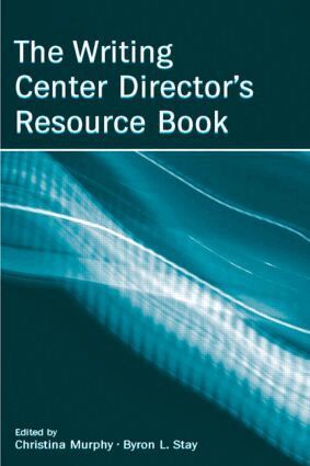 Christina Murphy, Byron Stay - Writing Center Director's Resource Book, Inbunden