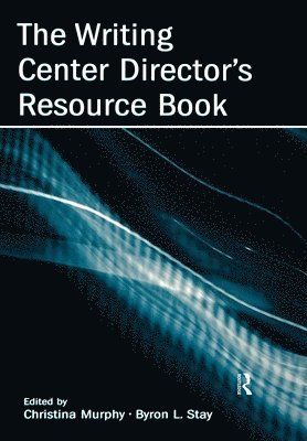 Christina Murphy, Byron Stay - Writing Center Director's Resource Book, Häftad