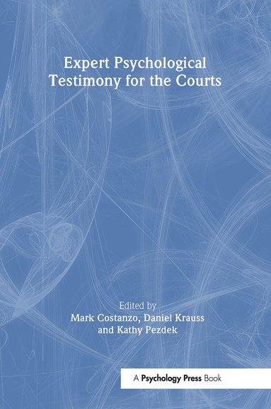 Mark Costanzo, Daniel Krauss, Kathy Pezdek - Expert Psychological Testimony for the Courts, Häftad