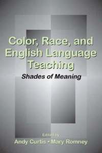 bokomslag Color, Race, and English Language Teaching