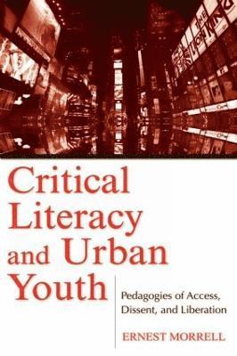 Ernest Morrell, USA) Morrell, Ernest (University of California at Los Angeles - Critical Literacy and Urban Youth, Häftad