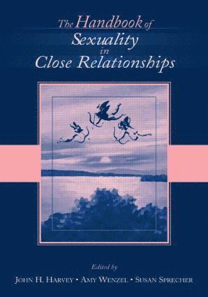 John H. Harvey, Amy Wenzel, Susan Sprecher - Handbook of Sexuality in Close Relationships, Häftad