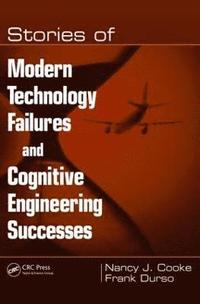 bokomslag Stories of Modern Technology Failures and Cognitive Engineering Successes