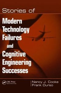 bokomslag Stories of Modern Technology Failures and Cognitive Engineering Successes