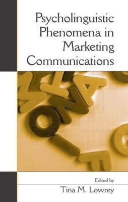 Tina M. Lowrey - Psycholinguistic Phenomena in Marketing Communications, Inbunden