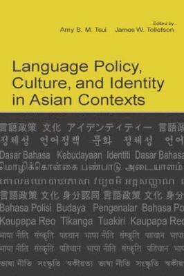 Language Policy, Culture, and Identity in Asian Contexts 1