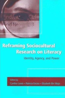 Reframing Sociocultural Research on Literacy 1