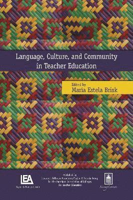 Maria Estela Brisk - Language, Culture, and Community in Teacher Education, Inbunden