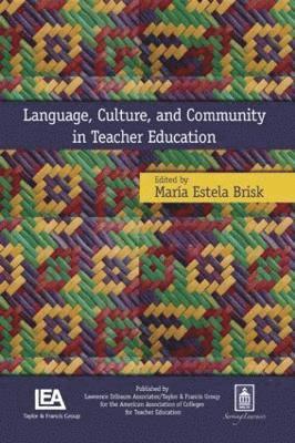 Maria Estela Brisk - Language, Culture, and Community in Teacher Education, Häftad