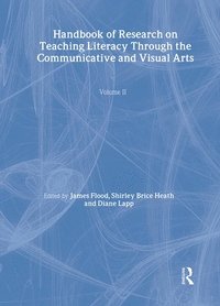 bokomslag Handbook of Research on Teaching Literacy Through the Communicative and Visual Arts, Volume II