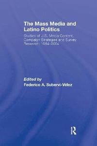 bokomslag The Mass Media and Latino Politics