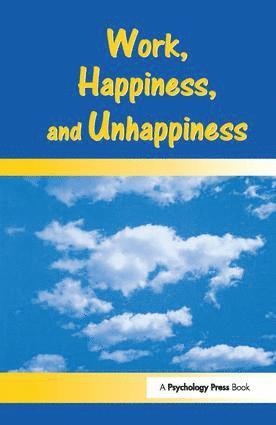 bokomslag Work, Happiness, and Unhappiness