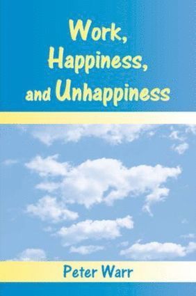 bokomslag Work, Happiness, and Unhappiness