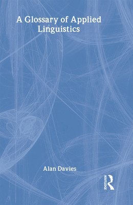 Alan Davies - A Glossary of Applied Linguistics, Inbunden