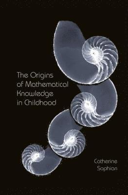 bokomslag The Origins of Mathematical Knowledge in Childhood