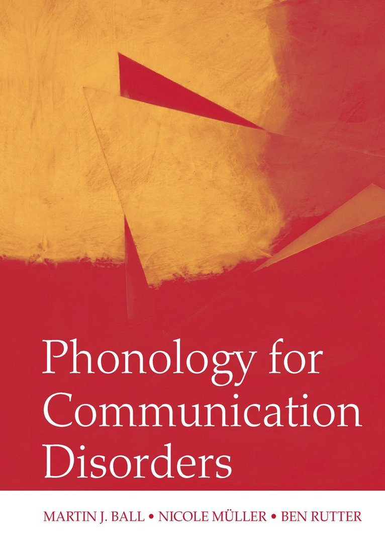 Martin J. Ball, Nicole Muller, Ben Rutter, USA) Ball, Martin J. (University of Louisiana at Lafayette, USA) Muller, Nicole (University of Louisiana at Lafayette, USA) Rutter, Ben (University of Oklahoma Health Sciences Center - Phonology for Communication Disorders, Inbunden