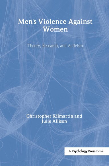 Christopher Kilmartin, Julie Allison - Men's Violence Against Women, Inbunden