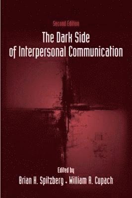 bokomslag The Dark Side of Interpersonal Communication