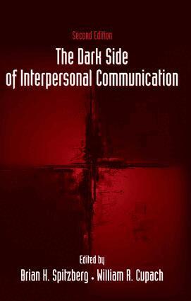Brian H. Spitzberg, William R. Cupach - Dark Side of Interpersonal Communication, Häftad