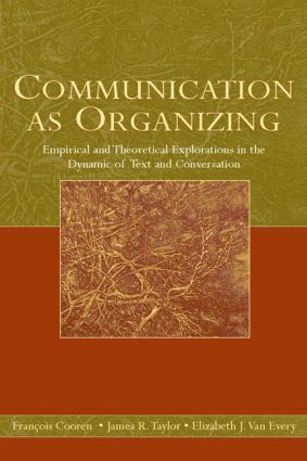 Communication as Organizing 1