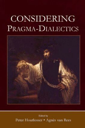 Peter Houtlosser, Agnes van Rees - Considering Pragma-Dialectics, Inbunden