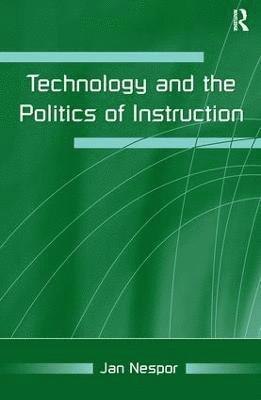 Technology and the Politics of Instruction 1