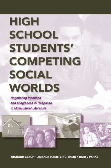 Richard Beach, Amanda Haertling Thein, Daryl L. Parks - High School Students' Competing Social Worlds, Häftad