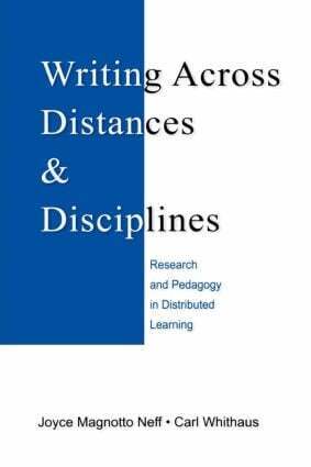 Joyce Magnotto Neff, Carl Whithaus - Writing Across Distances and Disciplines, Häftad