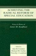 Achieving the Radical Reform of Special Education 1