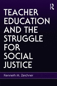 bokomslag Teacher Education and the Struggle for Social Justice