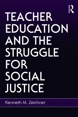 Teacher Education and the Struggle for Social Justice 1