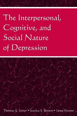 bokomslag The Interpersonal, Cognitive, and Social Nature of Depression