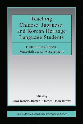 Kimi Kondo-Brown, James Dean Brown, USA) Kondo-Brown, Kimi (University of Hawaii at Manoa, USA) Brown, James Dean (University of Hawaii at Manoa - Teaching Chinese, Japanese, and Korean Heritage Language Students, Inbunden