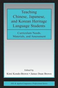 bokomslag Teaching Chinese, Japanese, and Korean Heritage Language Students