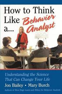 bokomslag How to Think Like a Behavior Analyst