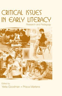 Yetta Goodman, Prisca Martens - Critical Issues in Early Literacy, Inbunden